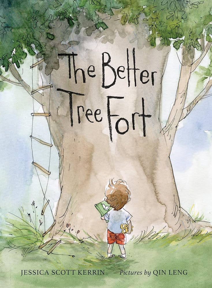 The Better Tree Fort PICTURE BOOK by Jessica Scott Kerrin